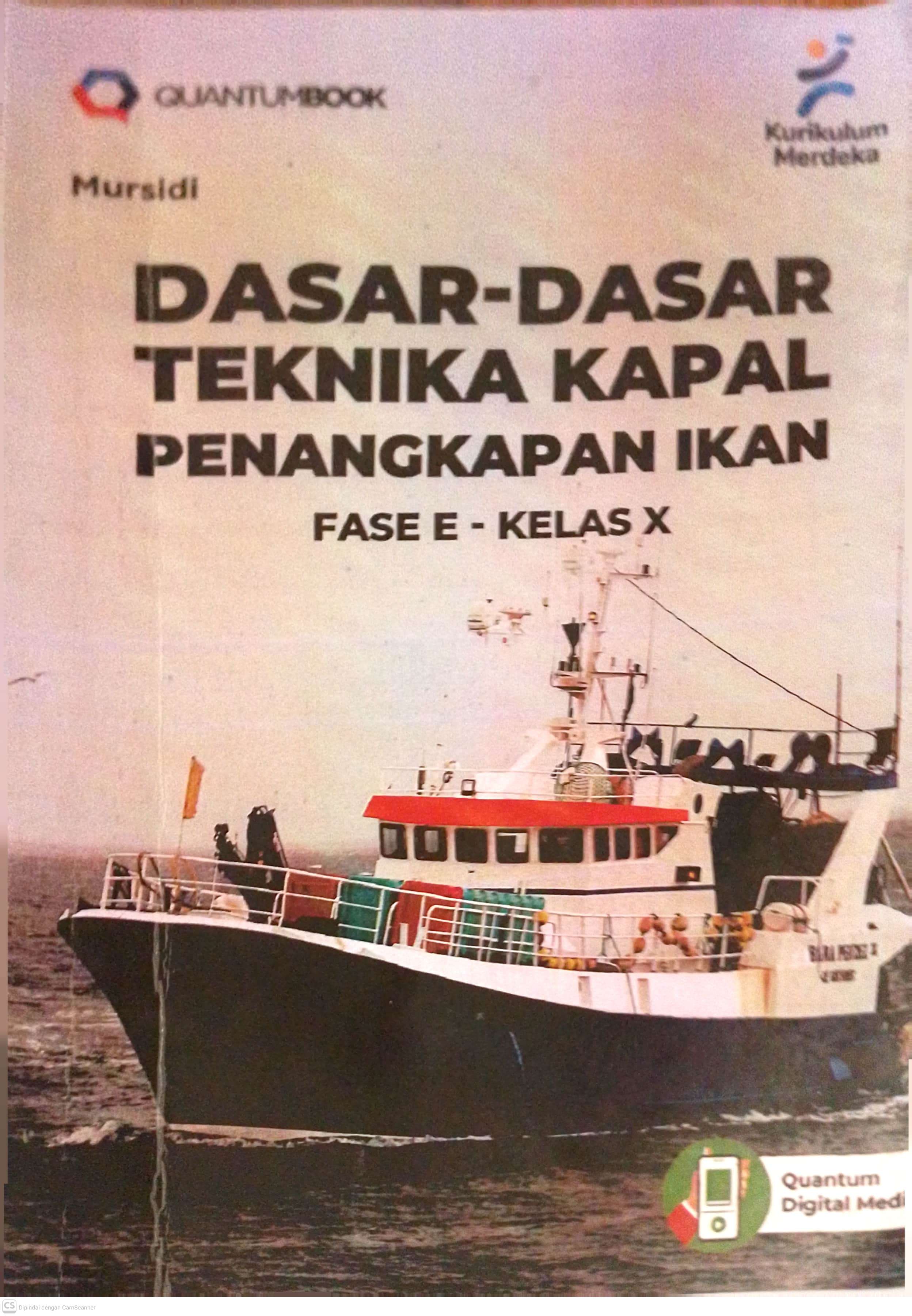 Dasar-Dasar Teknika Kapal Penangkapan Ikan Fase E - Kelas X