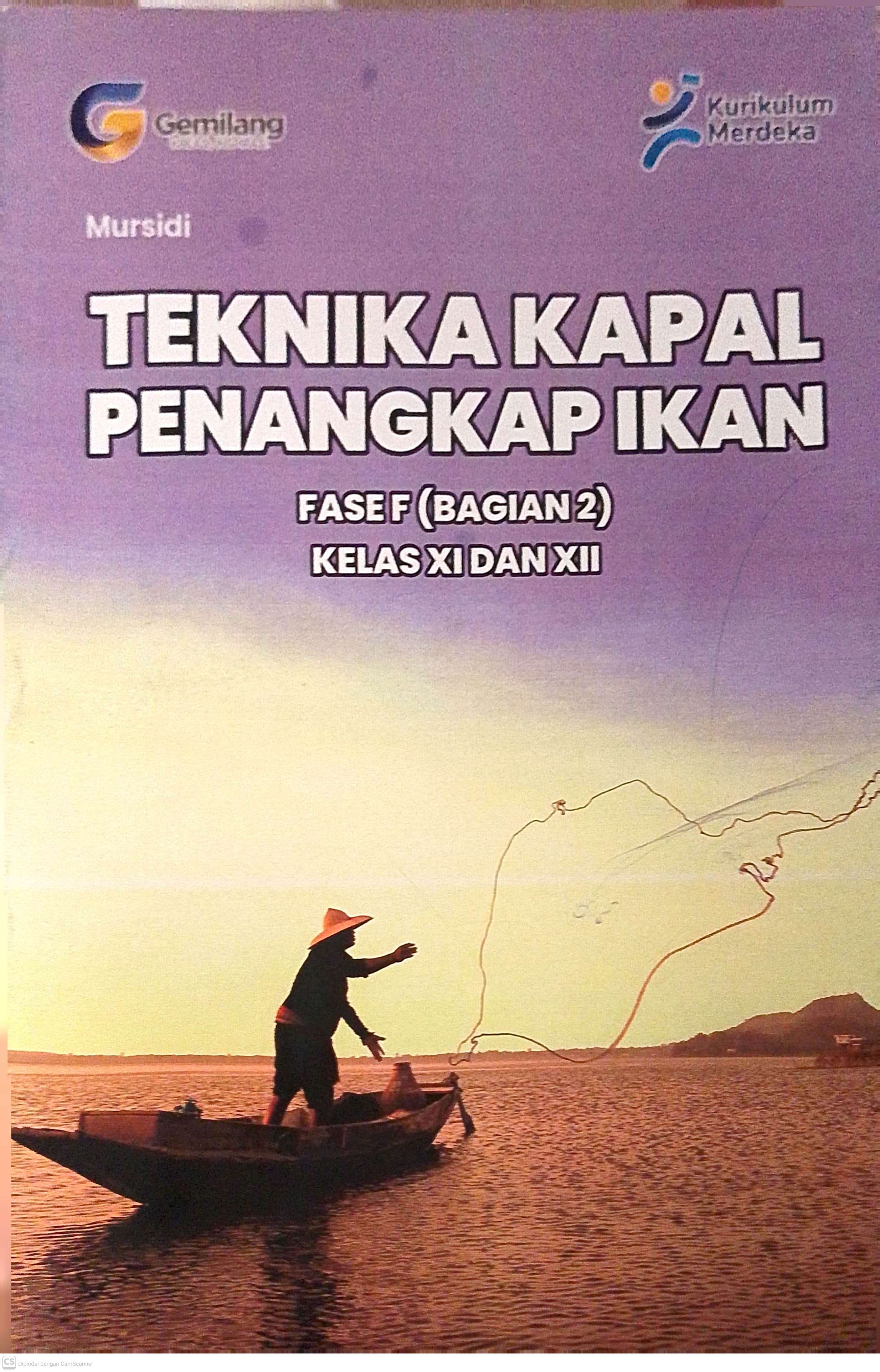 Teknika Kapal Penangkapan Ikan Fase F (Bagian 2) Kelas XI dan XII